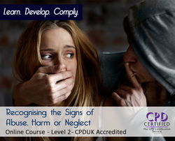 Recognising the Signs of Abuse, Harm or Neglect - CPDUK Accredited - The Mandatory Training Group UK -