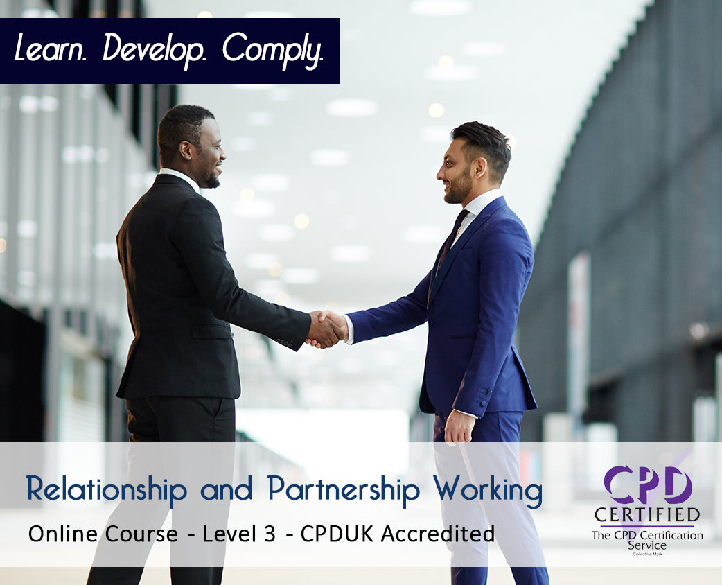 Relationship and Partnership Working - Online Course - CPDUK Certified