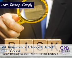Risk Assessment - Enhanced Dental CPD Course - CPDUK Accredited - The Mandatory Training Group UK -