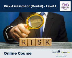 Risk Assessment (Dental) - Level 1 - e-learning Course - ComplyPlus™ LMS - The Mandatory Training Group UK -