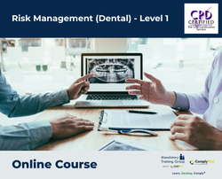 Risk Management (Dental) - Level 1 - e-learning Course - ComplyPlus™ LMS - The Mandatory Training Group UK -