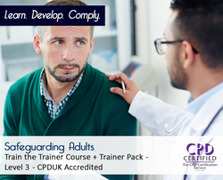 Safeguarding Adults - Train the Trainer Course + Trainer Pack - CPDUK Accredited - The Mandatory Training Group UK -