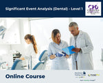 Significant Event Analysis (Dental) - Level 1 - e-learning Course - ComplyPlus™ LMS - The Mandatory Training Group UK -