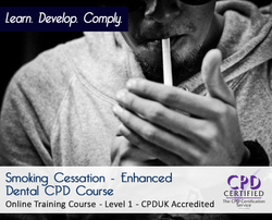 Smoking Cessation - Enhanced Dental CPD Course  - CPDUK Accredited - The Mandatory Training Group UK -