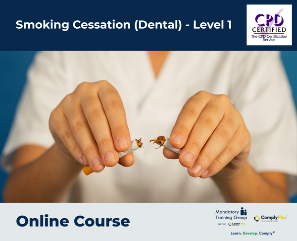 Smoking Cessation (Dental) - Level 1 - e-learning Course - ComplyPlus™ LMS - The Mandatory Training Group UK -