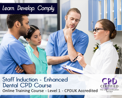 Staff Induction - Enhanced Dental CPD Course - CPDUK Accredited - The Mandatory Training Group UK -