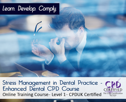 Stress Management in Dental Practice - Enhanced Dental CPD Course - The Mandatory Training Group UK -