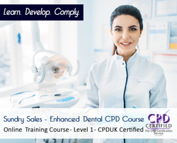 Sundry Sales - Enhanced Dental CPD Course - CPDUK Accredited - The Mandatory Training Group UK -