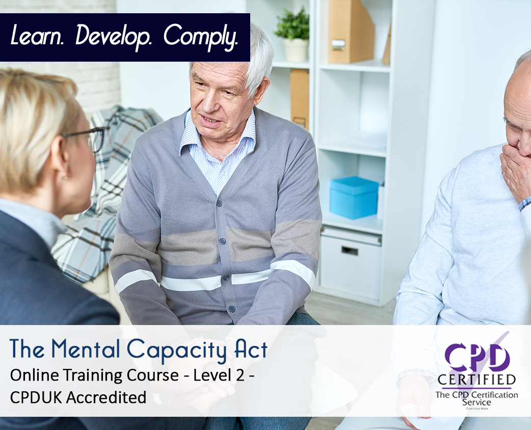 The Mental Capacity Act - Online Training Course - CPDUK Accredited