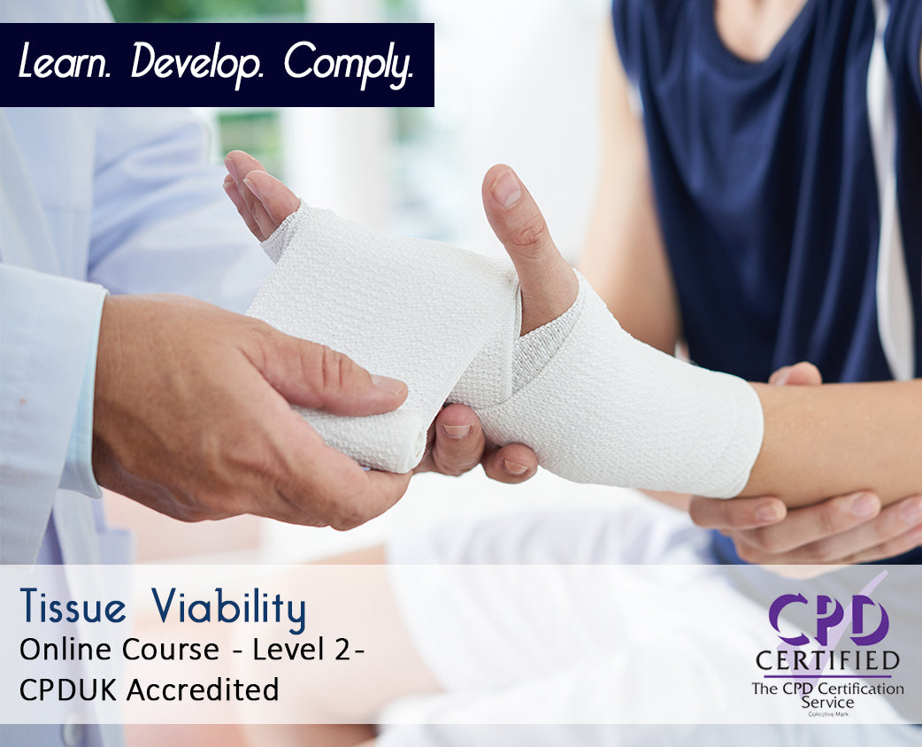 Tissue Viability - Level 2 - Online Training Course - CPDUK Accredited