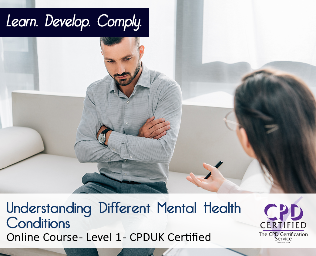Understanding Different Mental Health Conditions - Online CPDUK Accredited