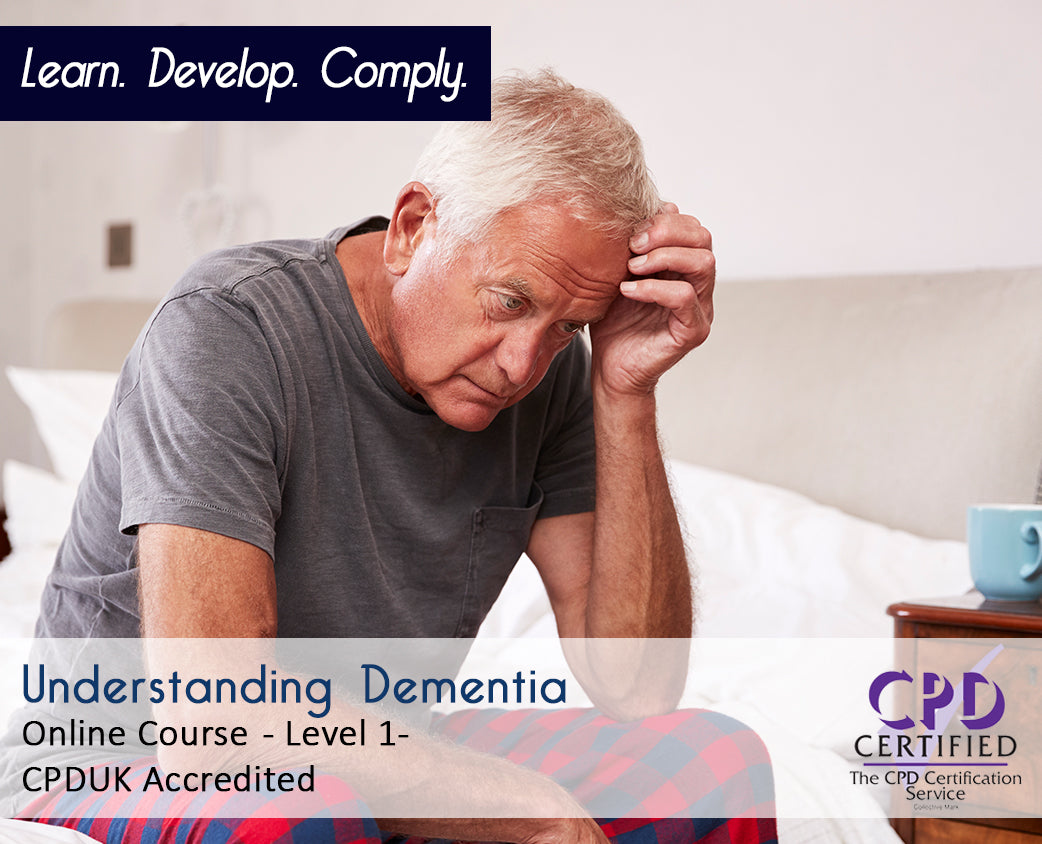 Understanding Dementia - Online Training Course - CPDUK Accredited
