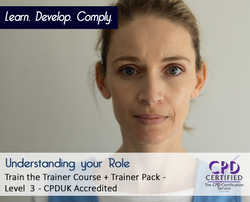 Understanding your Role - Train the Trainer Course + Trainer Pack - CPDUK Accredited - The Mandatory Training Group UK -