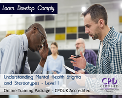 Understanding Mental Health stigma and Stereotypes - Level 1 - The Mandatory Training Group UK -