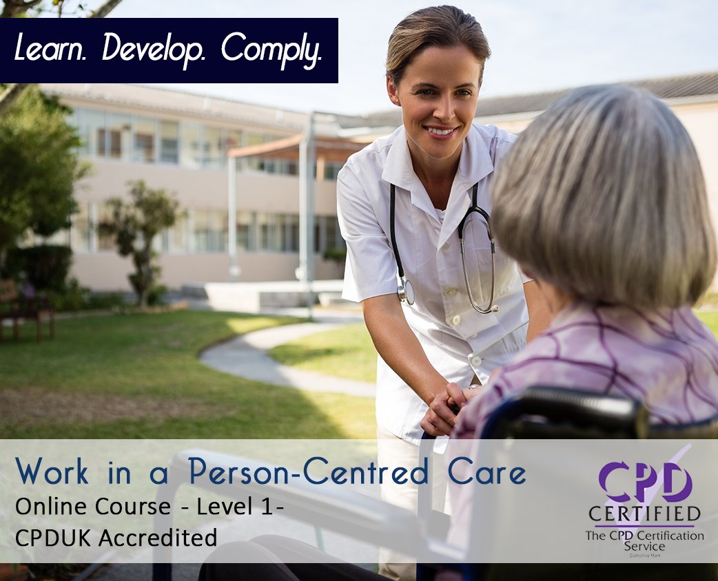 Work in a Person-Centred Care - E-Learning Course - CPDUK Accredited